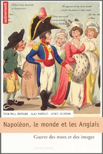 Napoléon, le monde et les anglais: Guerre des mots et des images 9782746705487