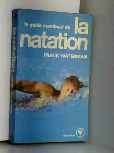 Le Guide Marabout de la natation (Collection Marabout service)