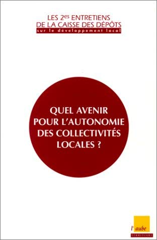 Quel avenir pour l'autonomie des collectivités locales ? 9782876785175