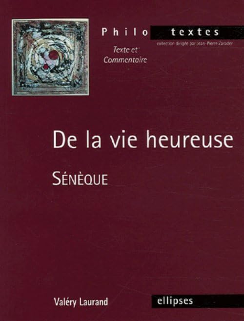 De la vie heureuse - Sénèque 9782729825010