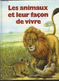 Les Animaux et leur façon de vivre (Le Monde animal) 5410741017369