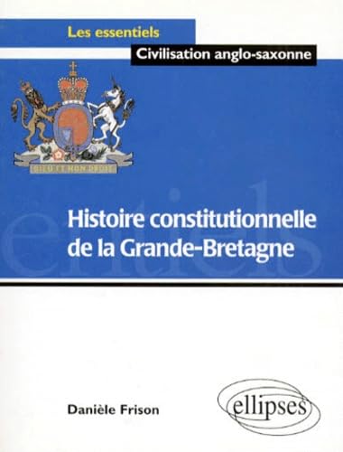 Histoire constitutionnelle de la Grande-Bretagne 9782729847265