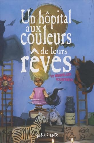 Un hôpital aux couleurs de leurs rêves 9782849490488