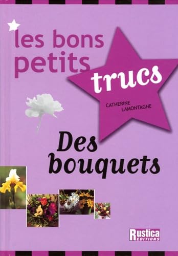 BONS PETITS TRUCS DES BOUQUETS (LES) 9782840386889