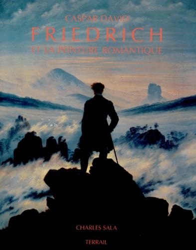 Caspar David Friedrich et la peinture romantique 9782879390901