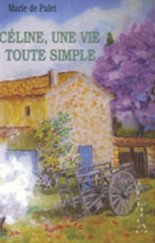 Céline, une vie toute simple 9782353030491