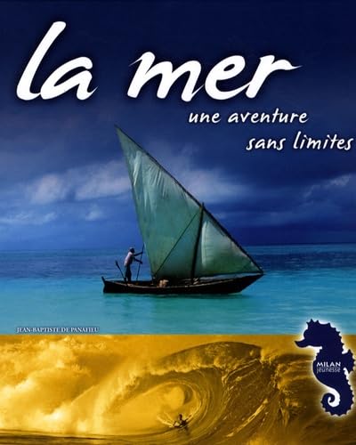 La mer, une aventure sans limites 9782745927644