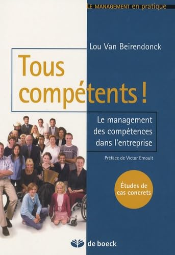 TOUS COMPETENTS ! LE MANAGEMENT DES: COMPETENCES DANS L'ENTREPRISE 9782804150099
