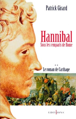 Le Roman de Carthage, t.II : Hannibal: Sous les remparts de Rome 9782863919583