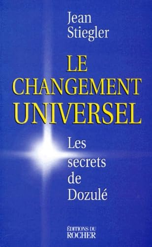 Le Changement Universel. Les Secrets De Dozule 9782268034461
