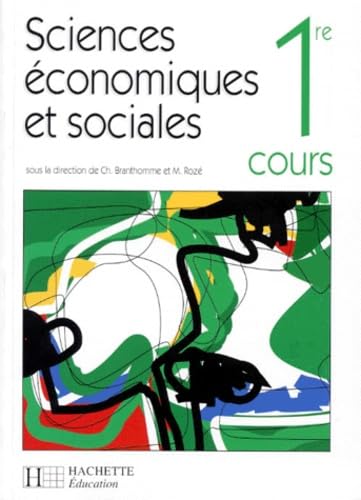 Sciences Economiques Et Sociales 1ere. Cours 9782010199950