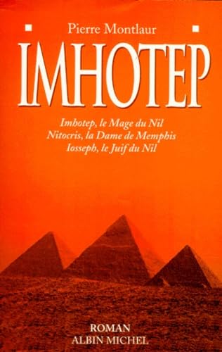 Imhotep: Imhotep, le mage du Nil ; Nitocris, la dame de Memphis ; Iosseph, le Juif du Nil 9782226093325