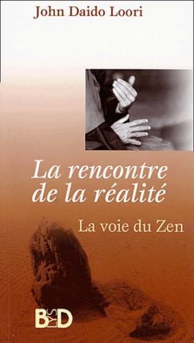 La Rencontre de la réalité : La Voie du Zen 9782914395212