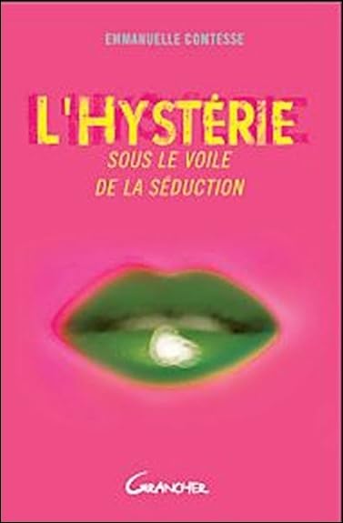 L'hystérie - Sous le voile de la séduction 9782733911341