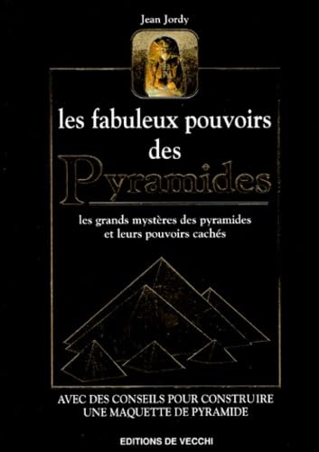 Les Fabuleux Pouvoirs Des Pyramides. Les Pouvoirs Caches Des Pyramides 9782732828282