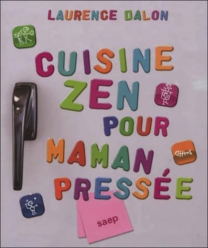 Cuisine zen pour maman pressée 9782737227912