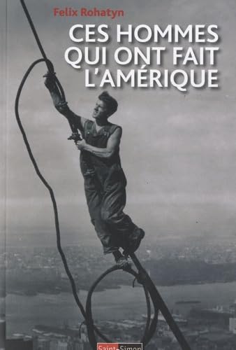 Ces hommes qui ont fait l'Amérique 9782915134469
