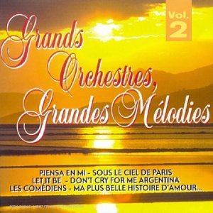 Grands orchestres, grandes mélodies Vol.2 5099749858824