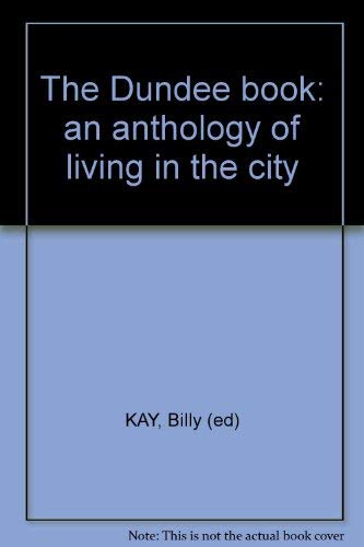 The Dundee Book: An Anthology of Living in the City 9781851583010