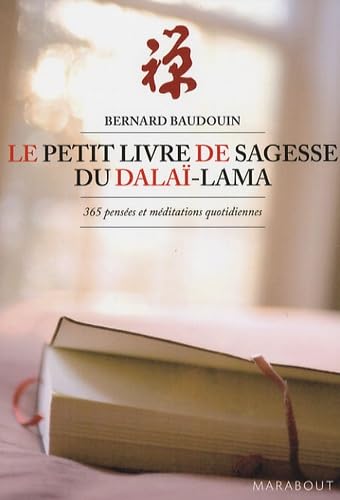 Le Petit Livre de Sagesse du Dalaï-Lama: 365 Pensées et méditations quotidiennes 9782501051033