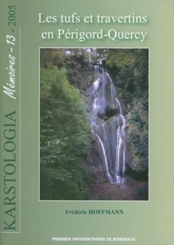 Les tufs et travertins en Périgord-Quercy 9782867813795