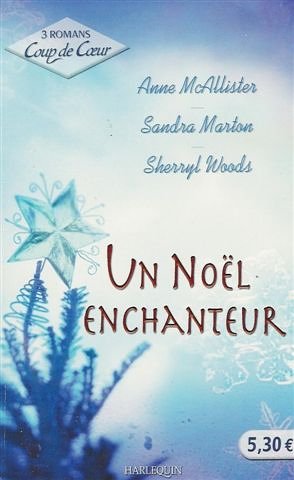 Un noël enchanteur : Tendres souvenirs : Une preuve d'amour : 3 romans : Collection : Harlequin 3 romans coup de coeur n° 60 : Un noël enchanteur 9782280151580