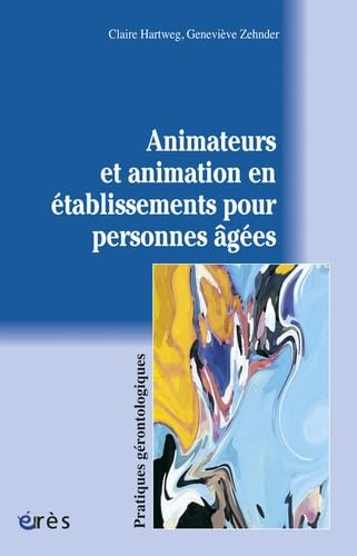 Animateurs et animation en établissements pour personnes âgées 9782749202327