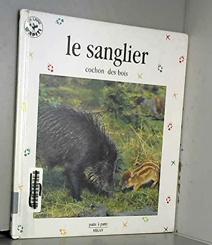 Le Sanglier, cochon des bois 9782745900227