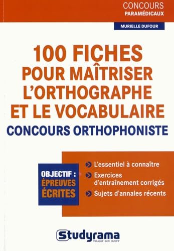 100 iches pour maîtriser l'orthographe et le vocabulaire - Concours orthophoni 9782759016921
