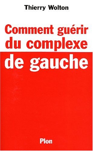 Comment guérir du complexe de gauche 9782259197465