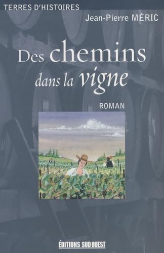 Des Chemins Dans La Vigne 9782817700137