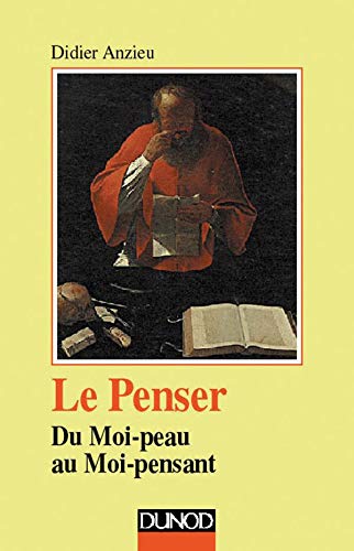 Le penser : Du Moi-peau au Moi-pensant 9782100016785