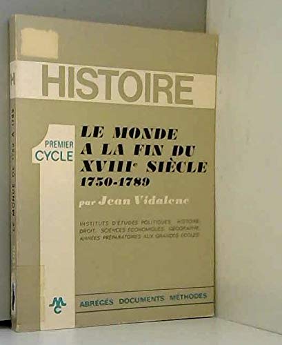 Le monde a la fin du xviiie siecle (1750-1789) 9782225602252