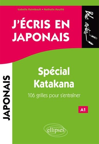 J'écris en japonais: Spécial Katakana. 106 grilles pour s'entraîner 9782340025066