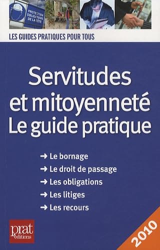 Servitudes et mitoyenneté: Le guide pratique 9782809501537