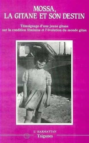 La Gitane et son destin: Témoignages d'une jeune Gitane sur la condition féminine et l'évolution du monde gitan 9782738412522