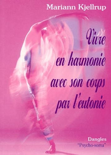 Vivre en harmonie avec son corps par l'eutonie 9782703305293