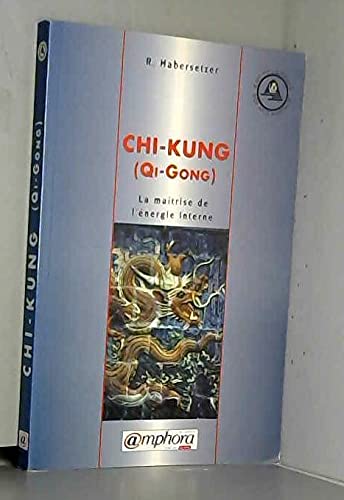Chi-Kung. La maîtrise de l'énergie interne 9782851802088