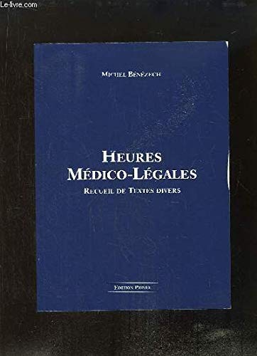 Heures Médico-Légales. Recueil de Textes divers.