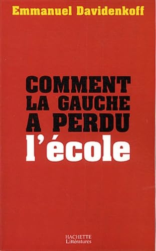 Comment la gauche à perdu l'école 9782012355873