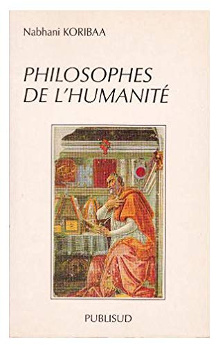 Philosophes de l'humanité : Grèce, Rome, Inde... 9782866006709