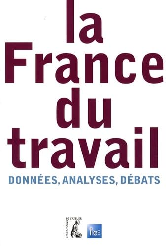 FRANCE DU TRAVAIL DONNEES ANALYSES DEBATS 9782708240636