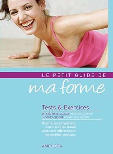 Le petit guide de ma forme: Tests et exercices 9782851807014