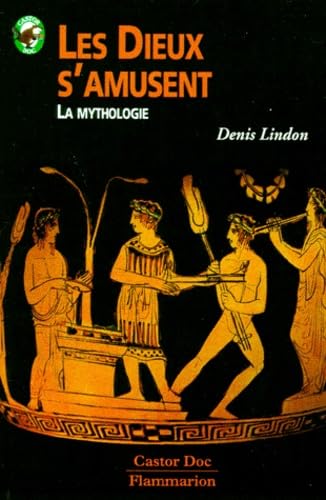 Dieux s'amusent - la mythologie (Les): - SENIOR, DES 11/12 ANS 9782081641198