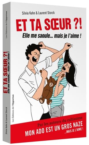 Et ta soeur !? - Elle me saoule... mais je l'aime ! 9782360754571