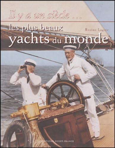 Il y a un siècle les plus beaux yachts du monde 9782737330230