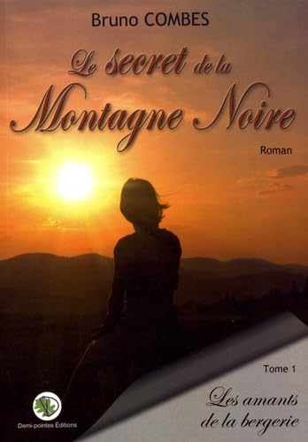 Le secret de la Montagne Noire: Les amants de la bergerie 9782954800103