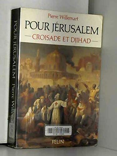 Pour jerusalem : croisade et djihad 9782866450465