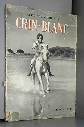 Crin-Blanc : . Texte de A. Lamorisse et D. Colomb de Daunant. Tiré du film eCrin-Blance 3665375212372