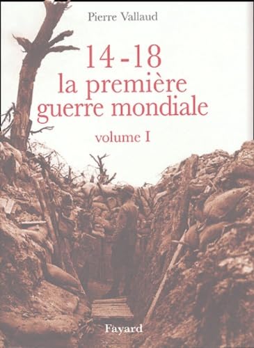 14-18 La Première Guerre mondiale, tome 1 9782213620381